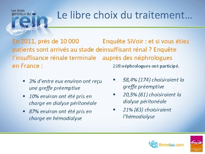 Le libre choix du traitement… Enquête Si. Voir : et si vous étiez En Le libre choix du traitement… Enquête Si. Voir : et si vous étiez En