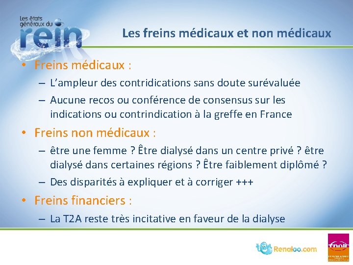 Les freins médicaux et non médicaux • Freins médicaux : – L’ampleur des contridications Les freins médicaux et non médicaux • Freins médicaux : – L’ampleur des contridications