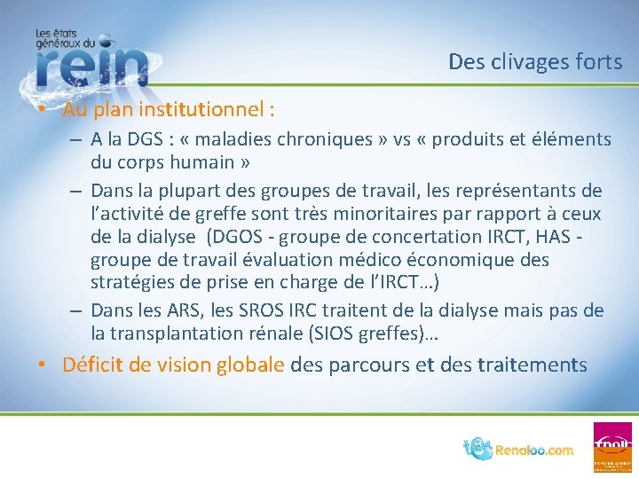 Des clivages forts • Au plan institutionnel : – A la DGS : « Des clivages forts • Au plan institutionnel : – A la DGS : «