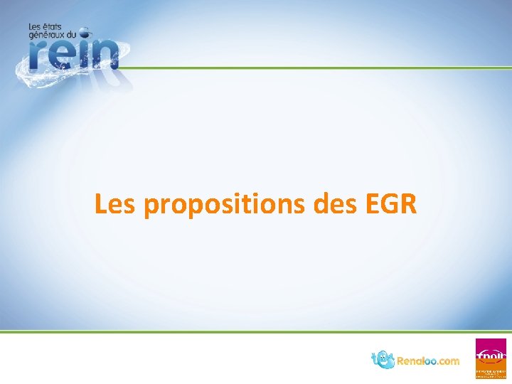 Les propositions des EGR Les propositions des EGR