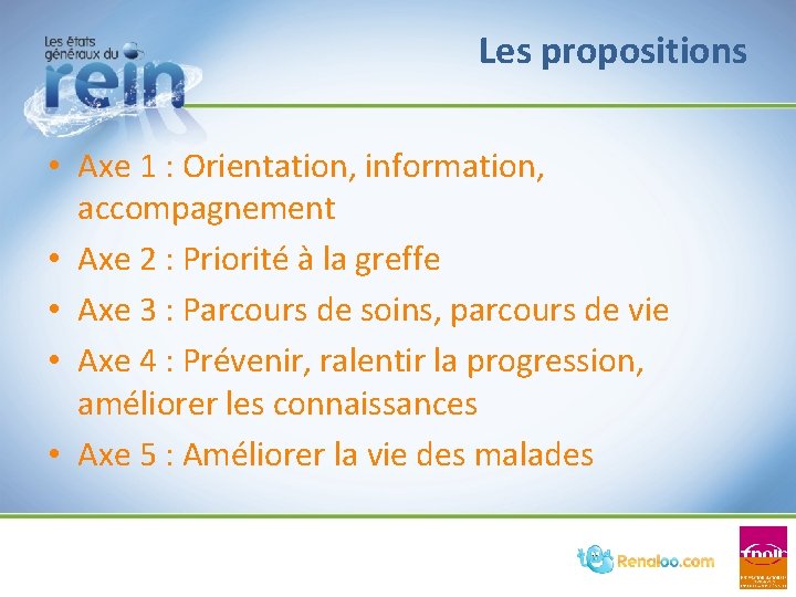 Les propositions • Axe 1 : Orientation, information, accompagnement • Axe 2 : Priorité Les propositions • Axe 1 : Orientation, information, accompagnement • Axe 2 : Priorité