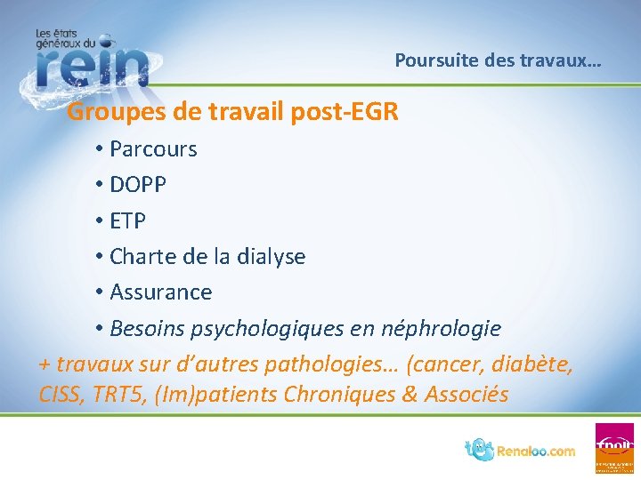 Poursuite des travaux… Groupes de travail post-EGR • Parcours • DOPP • ETP • Poursuite des travaux… Groupes de travail post-EGR • Parcours • DOPP • ETP •