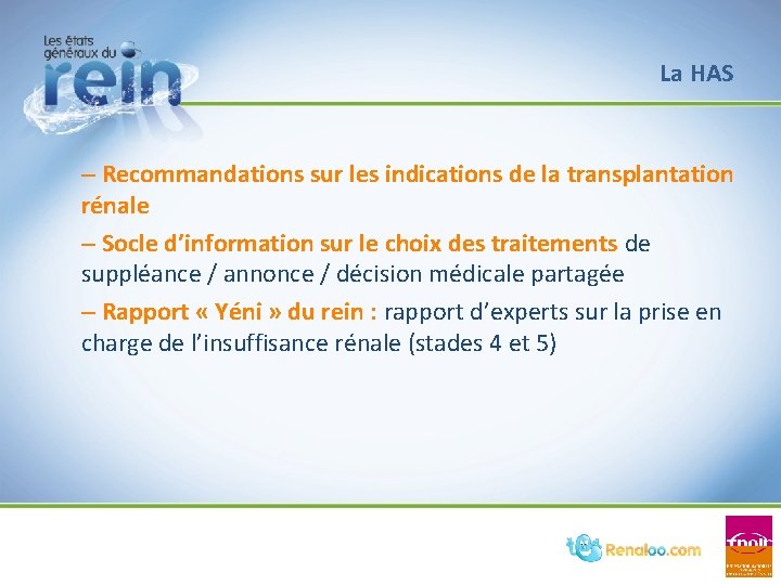 La HAS – Recommandations sur les indications de la transplantation rénale – Socle d’information La HAS – Recommandations sur les indications de la transplantation rénale – Socle d’information