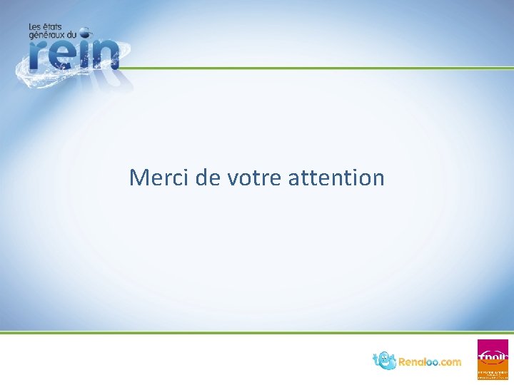 Merci de votre attention Merci de votre attention