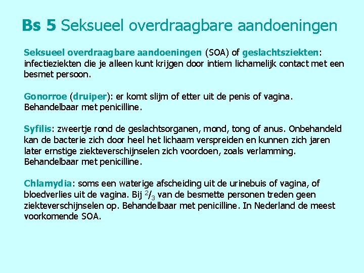 Bs 5 Seksueel overdraagbare aandoeningen (SOA) of geslachtsziekten: infectieziekten die je alleen kunt krijgen