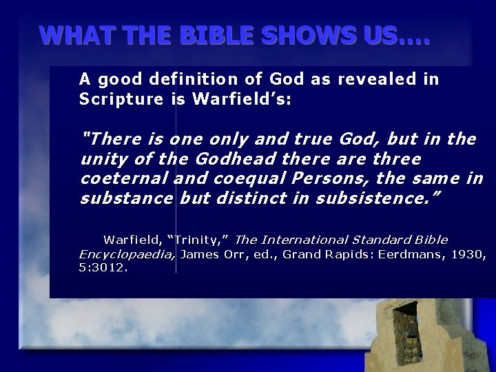 WHAT THE BIBLE SHOWS US…. A good definition of God as revealed in Scripture