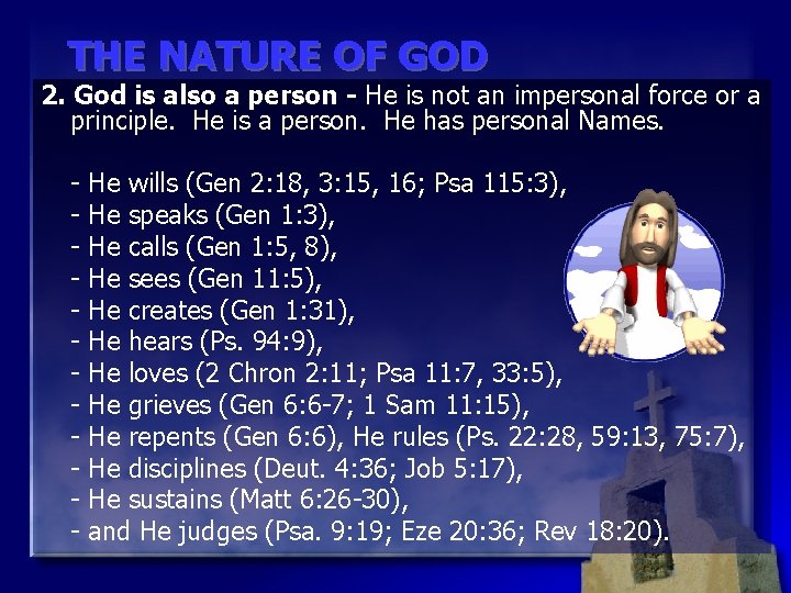 THE NATURE OF GOD 2. God is also a person - He is not