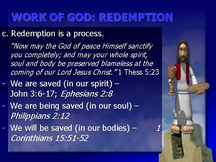 WORK OF GOD: REDEMPTION c. Redemption is a process. “Now may the God of