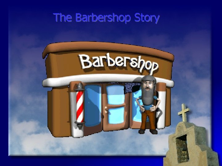 The Barbershop Story 9/16/2020 Doctrine of God 44 