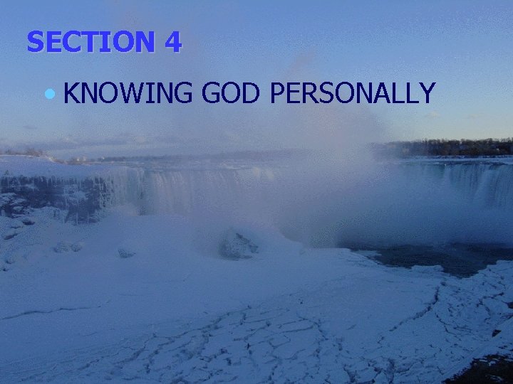 SECTION 4 • KNOWING GOD PERSONALLY 9/16/2020 Doctrine of God 47 