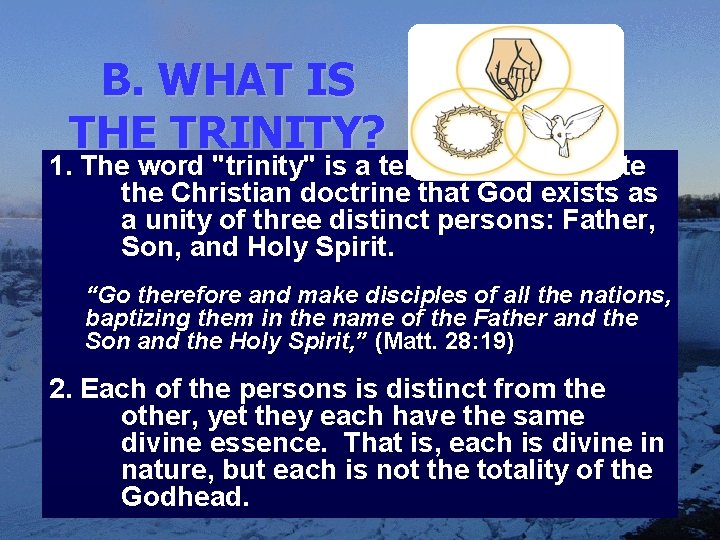 B. WHAT IS THE TRINITY? 1. The word "trinity" is a term used to