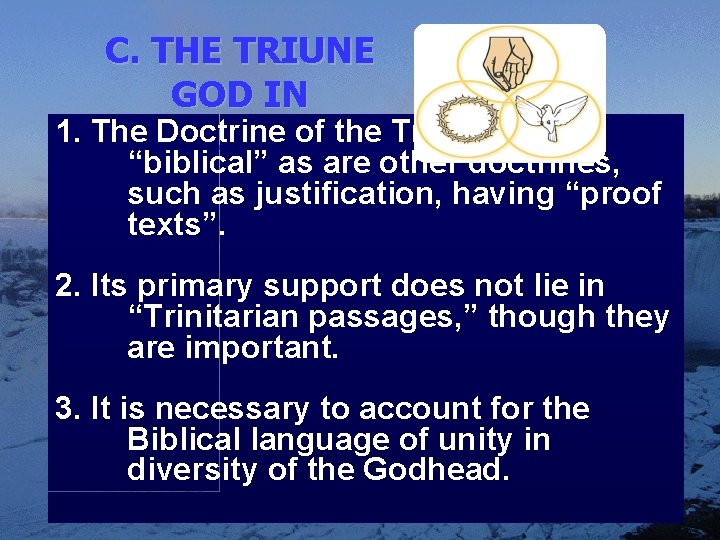 C. THE TRIUNE GOD IN 1. The Doctrine of the Trinity is not SCRIPTURE