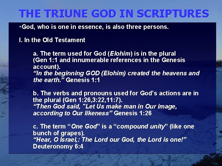 THE TRIUNE GOD IN SCRIPTURES • God, who is one in essence, is also