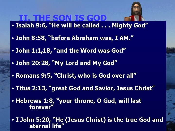 II. THE SON IS GOD • Isaiah 9: 6, “He will be called. .