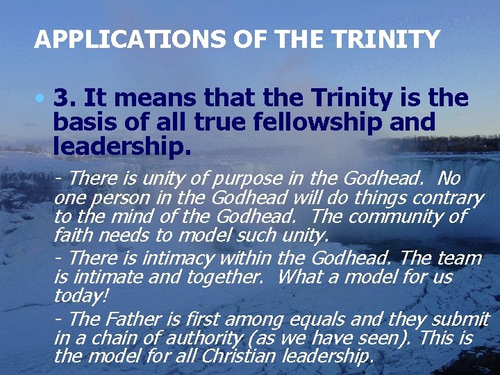 APPLICATIONS OF THE TRINITY • 3. It means that the Trinity is the basis