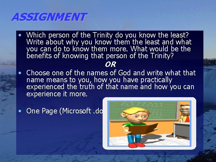 ASSIGNMENT • Which person of the Trinity do you know the least? Write about