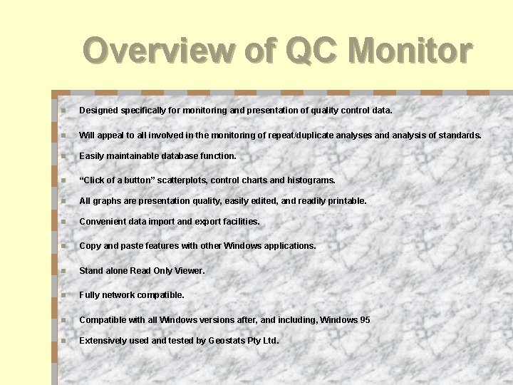 Overview of QC Monitor n Designed specifically for monitoring and presentation of quality control