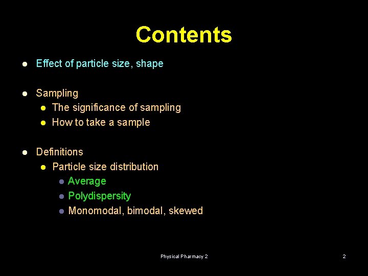 Contents l Effect of particle size, shape l Sampling l The significance of sampling