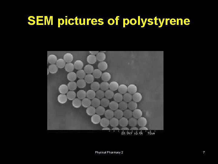 SEM pictures of polystyrene Physical Pharmacy 2 7 