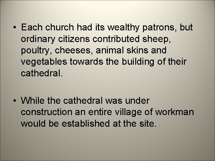  • Each church had its wealthy patrons, but ordinary citizens contributed sheep, poultry,