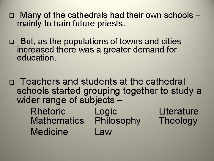 q Many of the cathedrals had their own schools – mainly to train future