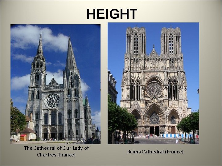 HEIGHT The Cathedral of Our Lady of Chartres (France) Reims Cathedral (France) 