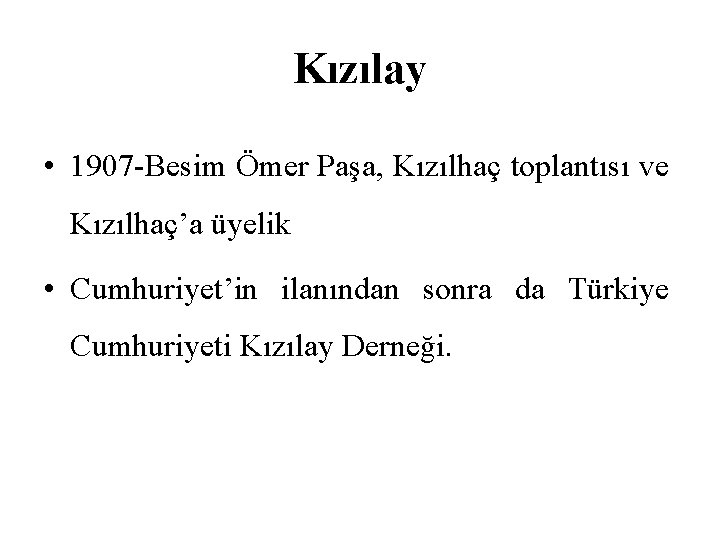 Kızılay • 1907 -Besim Ömer Paşa, Kızılhaç toplantısı ve Kızılhaç’a üyelik • Cumhuriyet’in ilanından