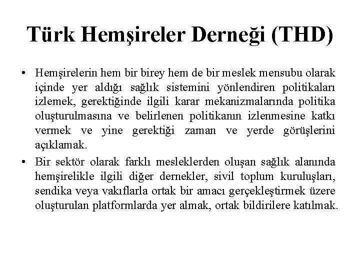 Türk Hemşireler Derneği (THD) • Hemşirelerin hem birey hem de bir meslek mensubu olarak