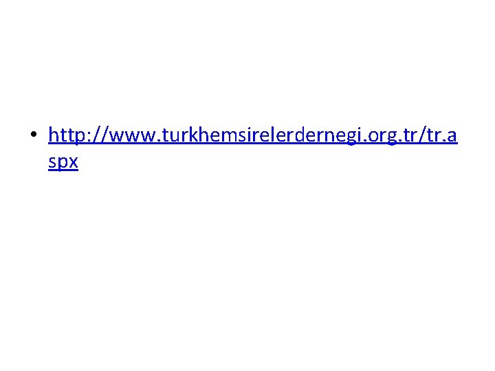  • http: //www. turkhemsirelerdernegi. org. tr/tr. a spx 