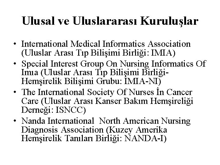 Ulusal ve Uluslararası Kuruluşlar • International Medical Informatics Association (Uluslar Arası Tıp Bilişimi Birliği: