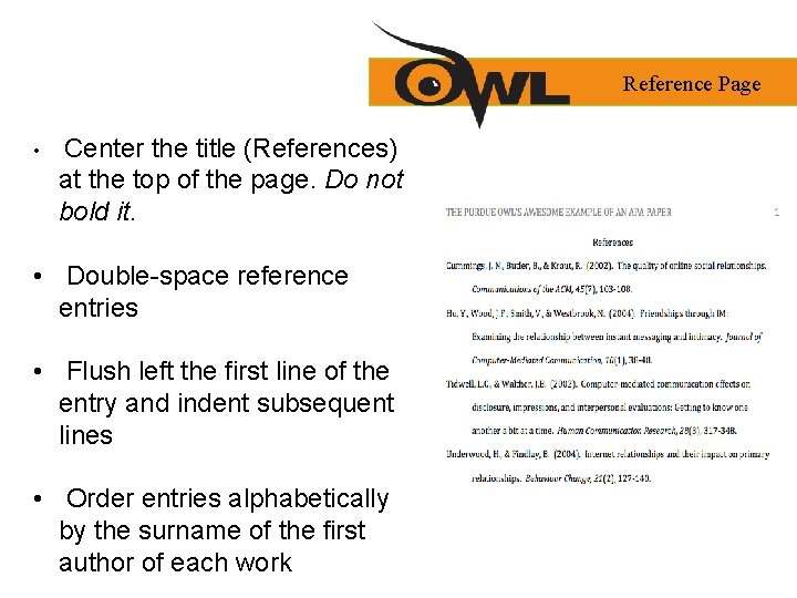 Reference Page • Center the title (References) at the top of the page. Do