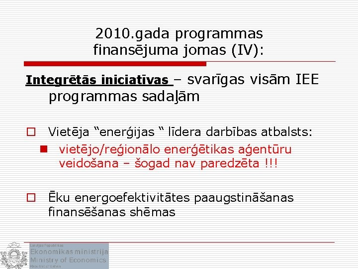 2010. gada programmas finansējuma jomas (IV): Integrētās iniciatīvas – svarīgas visām IEE programmas sadaļām