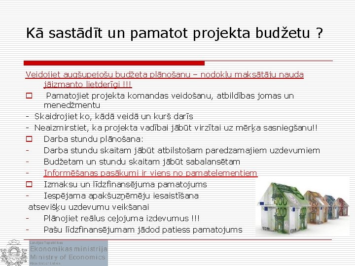 Kā sastādīt un pamatot projekta budžetu ? Veidojiet augšupejošu budžeta plānošanu – nodokļu maksātāju