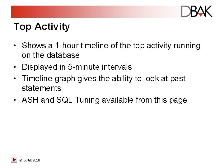 Top Activity • Shows a 1 -hour timeline of the top activity running on Top Activity • Shows a 1 -hour timeline of the top activity running on