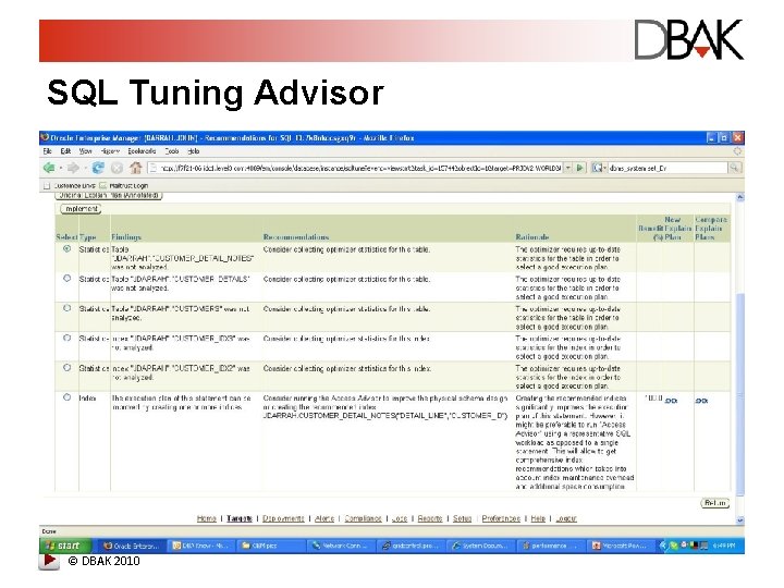SQL Tuning Advisor © DBAK 2010 SQL Tuning Advisor © DBAK 2010