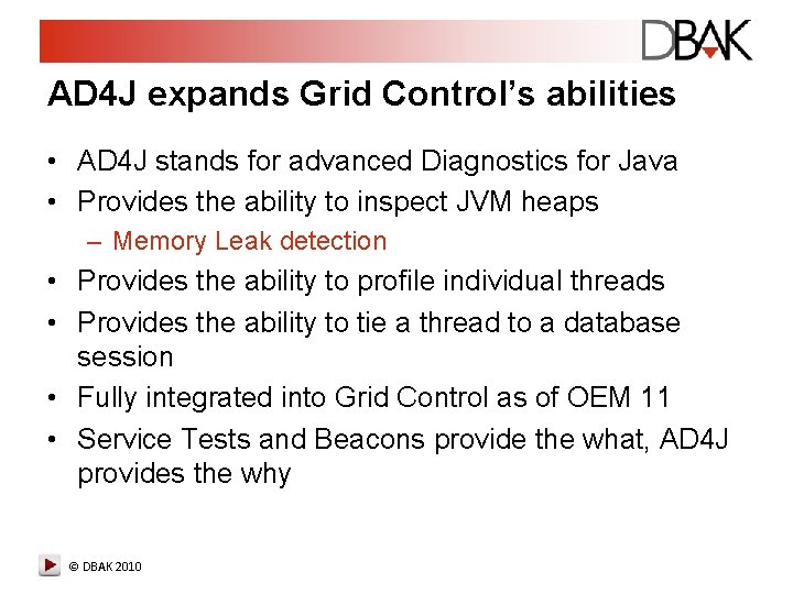 AD 4 J expands Grid Control’s abilities • AD 4 J stands for advanced AD 4 J expands Grid Control’s abilities • AD 4 J stands for advanced