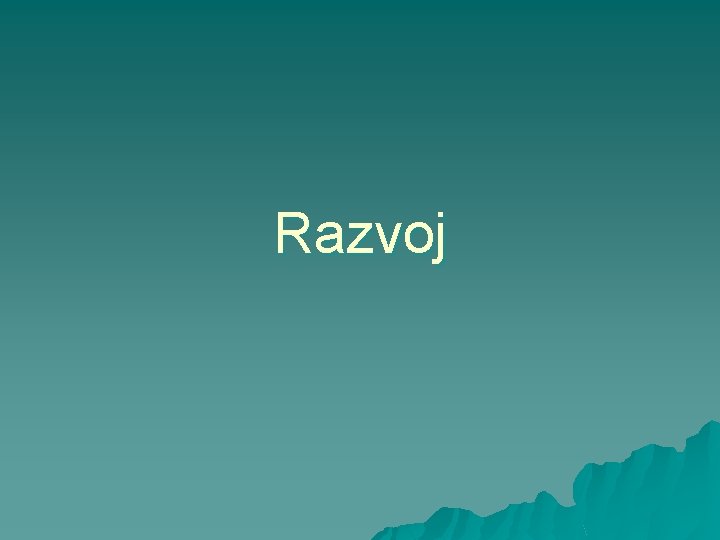 Razvoj 