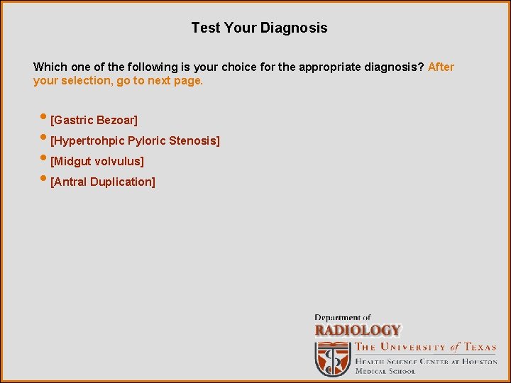 Test Your Diagnosis Which one of the following is your choice for the appropriate