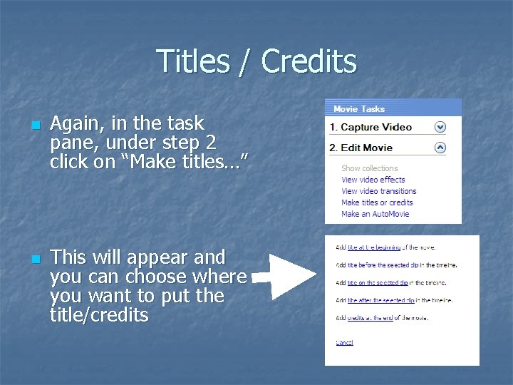 Titles / Credits n n Again, in the task pane, under step 2 click