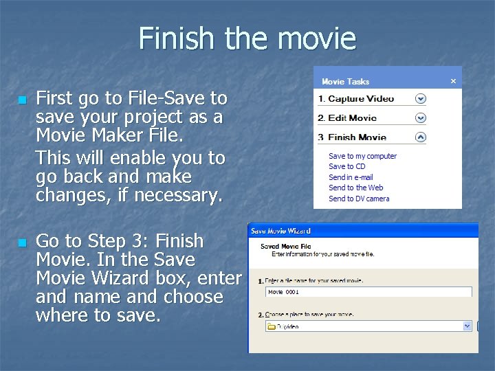 Finish the movie n n First go to File-Save to save your project as