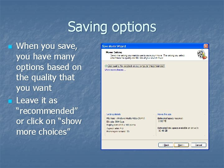 Saving options n n When you save, you have many options based on the
