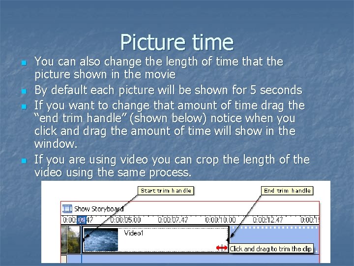 Picture time n n You can also change the length of time that the