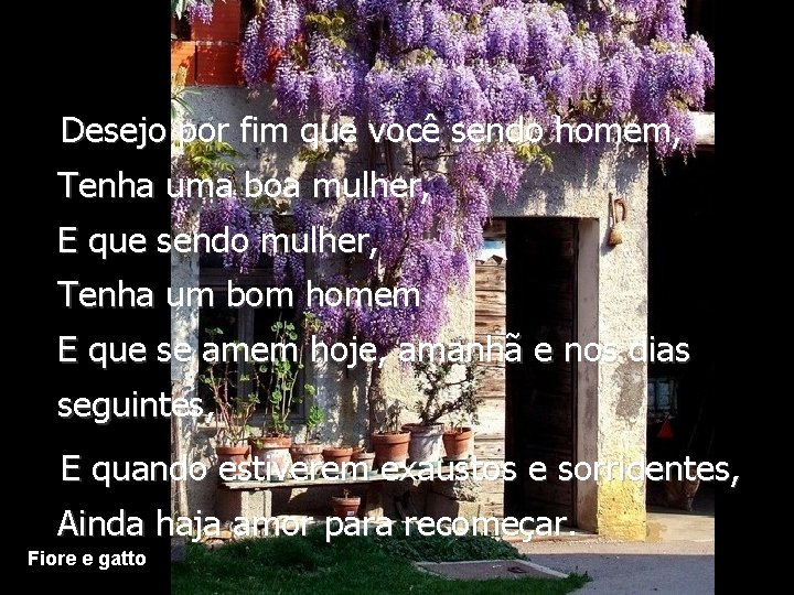 Desejo por fim que você sendo homem, Tenha uma boa mulher, E que sendo Desejo por fim que você sendo homem, Tenha uma boa mulher, E que sendo