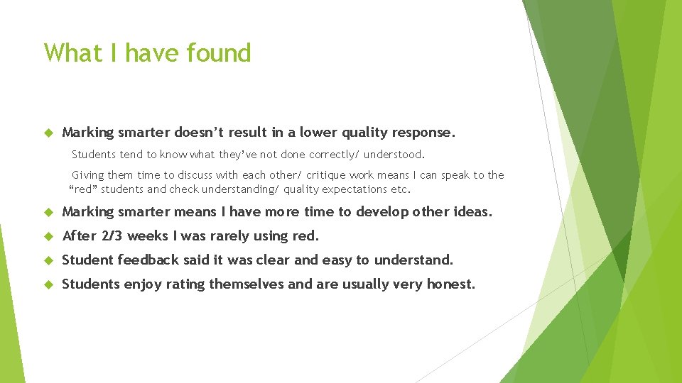 What I have found Marking smarter doesn’t result in a lower quality response. Students