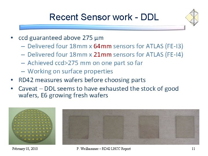 Recent Sensor work - DDL • ccd guaranteed above 275 µm – Delivered four Recent Sensor work - DDL • ccd guaranteed above 275 µm – Delivered four