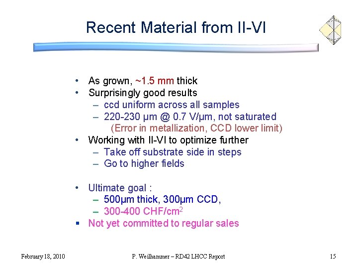 Recent Material from II-VI Substrate side • As grown, ~1. 5 mm thick •