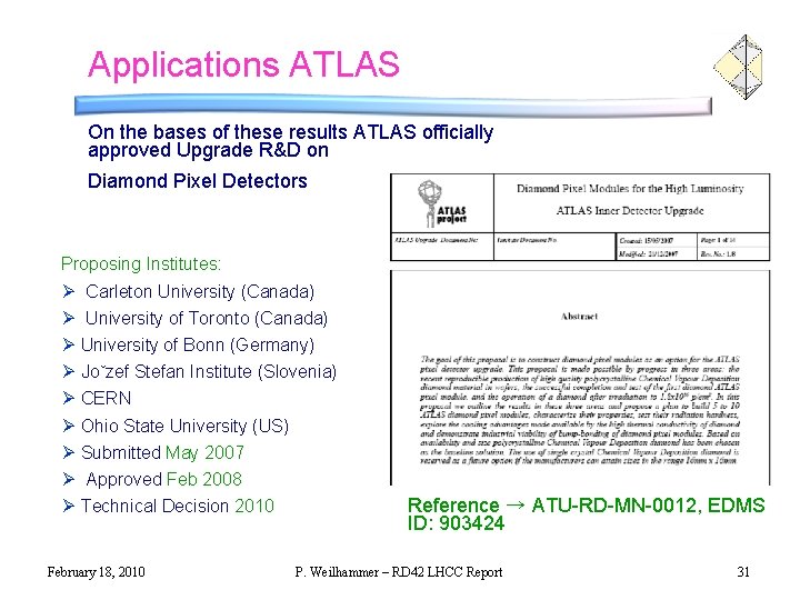 Applications ATLAS On the bases of these results ATLAS officially approved Upgrade R&D on