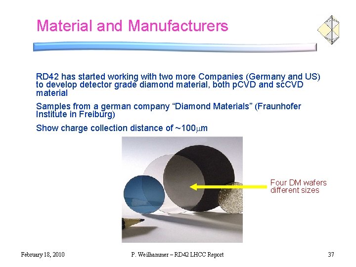 Material and Manufacturers RD 42 has started working with two more Companies (Germany and