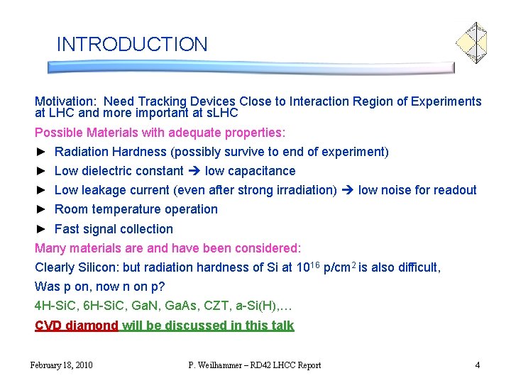 INTRODUCTION Motivation: Need Tracking Devices Close to Interaction Region of Experiments at LHC and