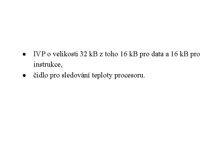  · IVP o velikosti 32 k. B z toho 16 k. B pro